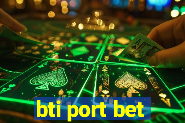 bti port bet